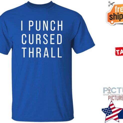 I Punch Cursed Thrall Shirt