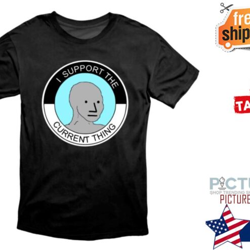 I Support The Current Thing NPC Group Think Sheeple Meme Shirt