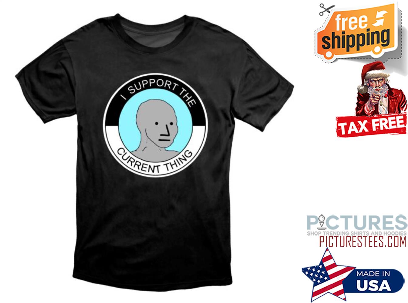 I Support The Current Thing NPC Group Think Sheeple Meme Shirt