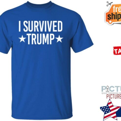 I Survived Trump Shirt