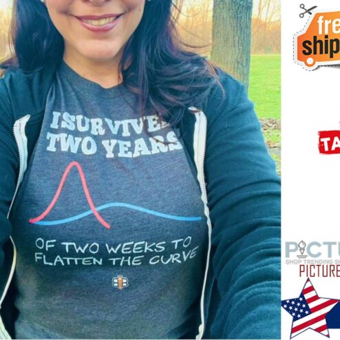 I survived two years of two weeks to flatten the curve shirt