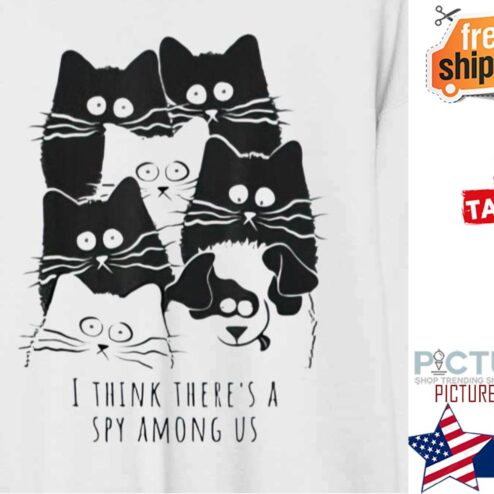 I Think There’s A Spy Among Us Black White shirt