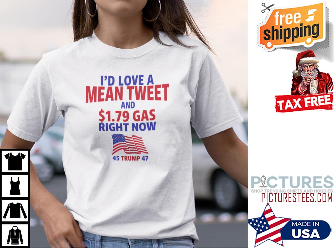 I’d Love A Mean Tweet And 1.79 Gas Right Now Shirt