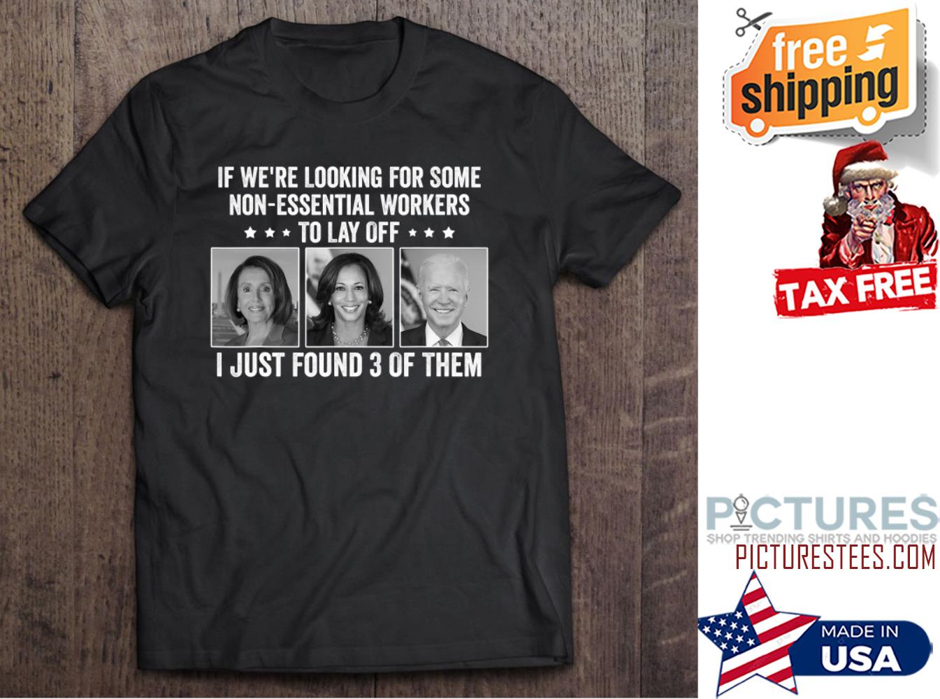 If We’re Looking For Some Non Essential Workers To Lay Off shirt