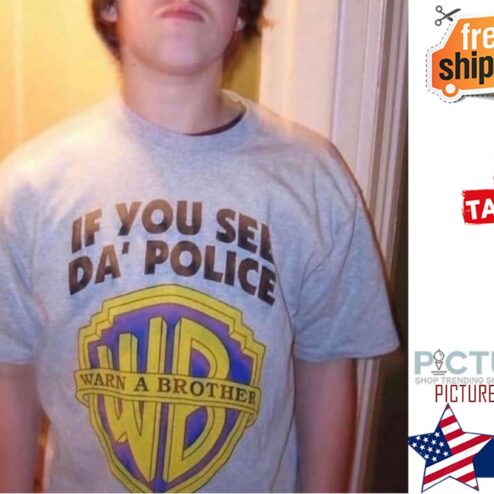 If you see da' police warn a brother shirt
