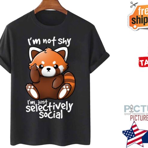 I’m Not Shy Just Selectively Social Red Panda shirt
