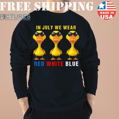 In July We Wear Red White Blue Duck Jeep Independence Day Shirt