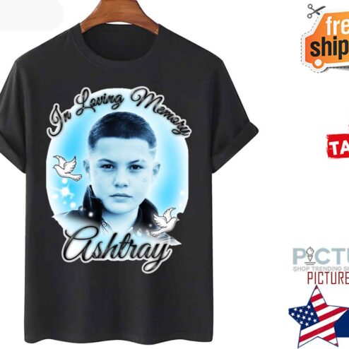 In Loving Memory Ashtray Euphoria shirt