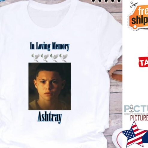 In Loving Memory Ashtray Shirt