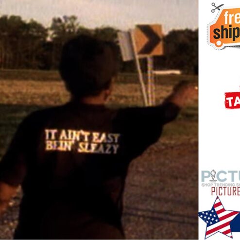 It ain't easy bein' sleazy shirt