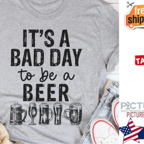 It's a bad day to be a beer shirt