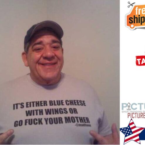 It's either blue cheese with wings or go fuck your mother shirt