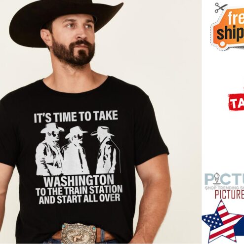 It's time to take Washington to the train station and start all over shirt