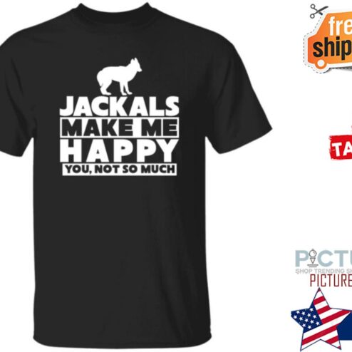 Jackals Make Me Happy You Not So Much Shirt
