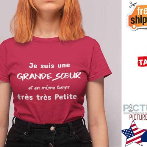 Je suis me Grande Sceur et en meme temps tres Petite shirt