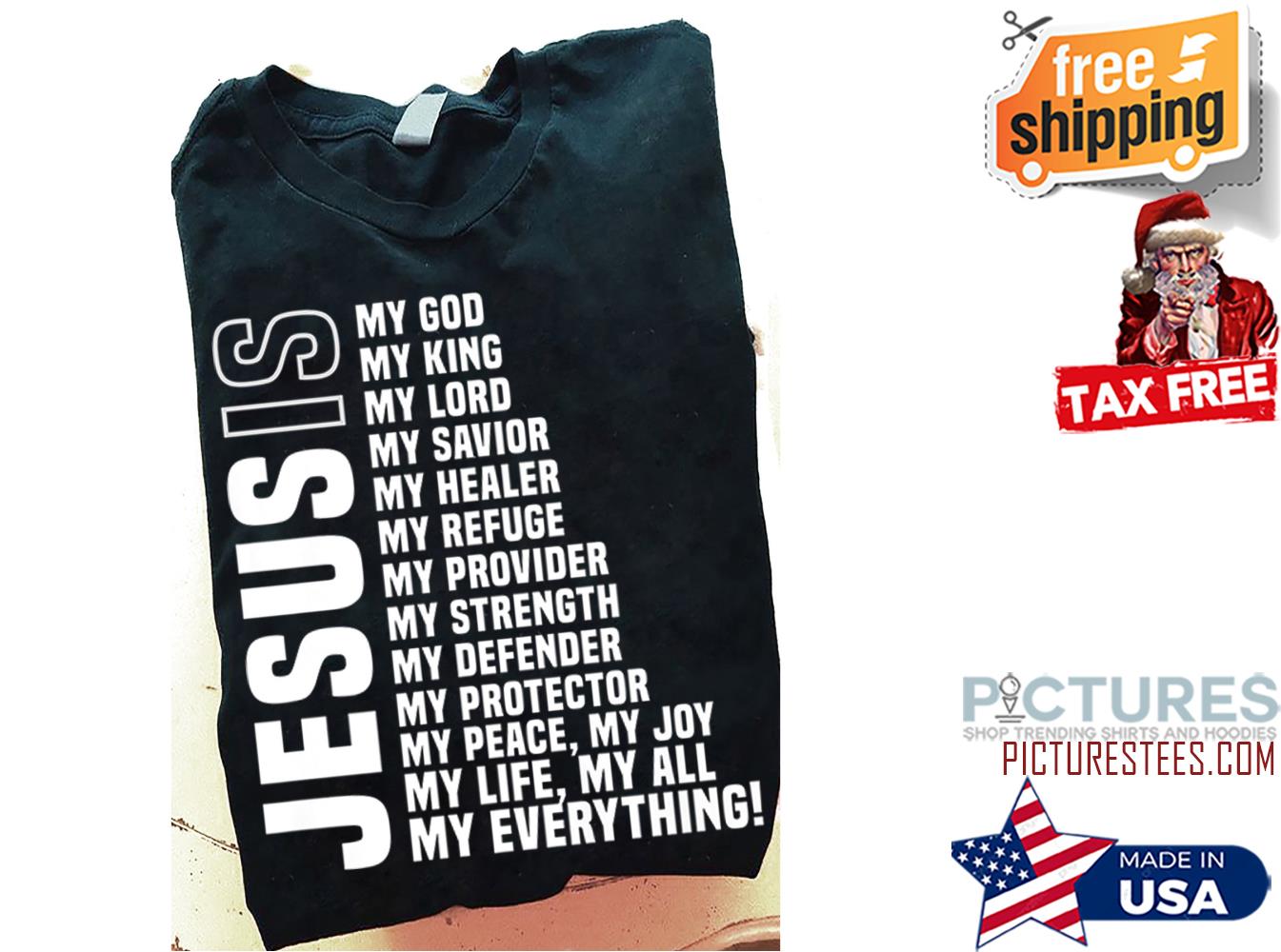 Jesusis my god my kind my lord my everything shirt