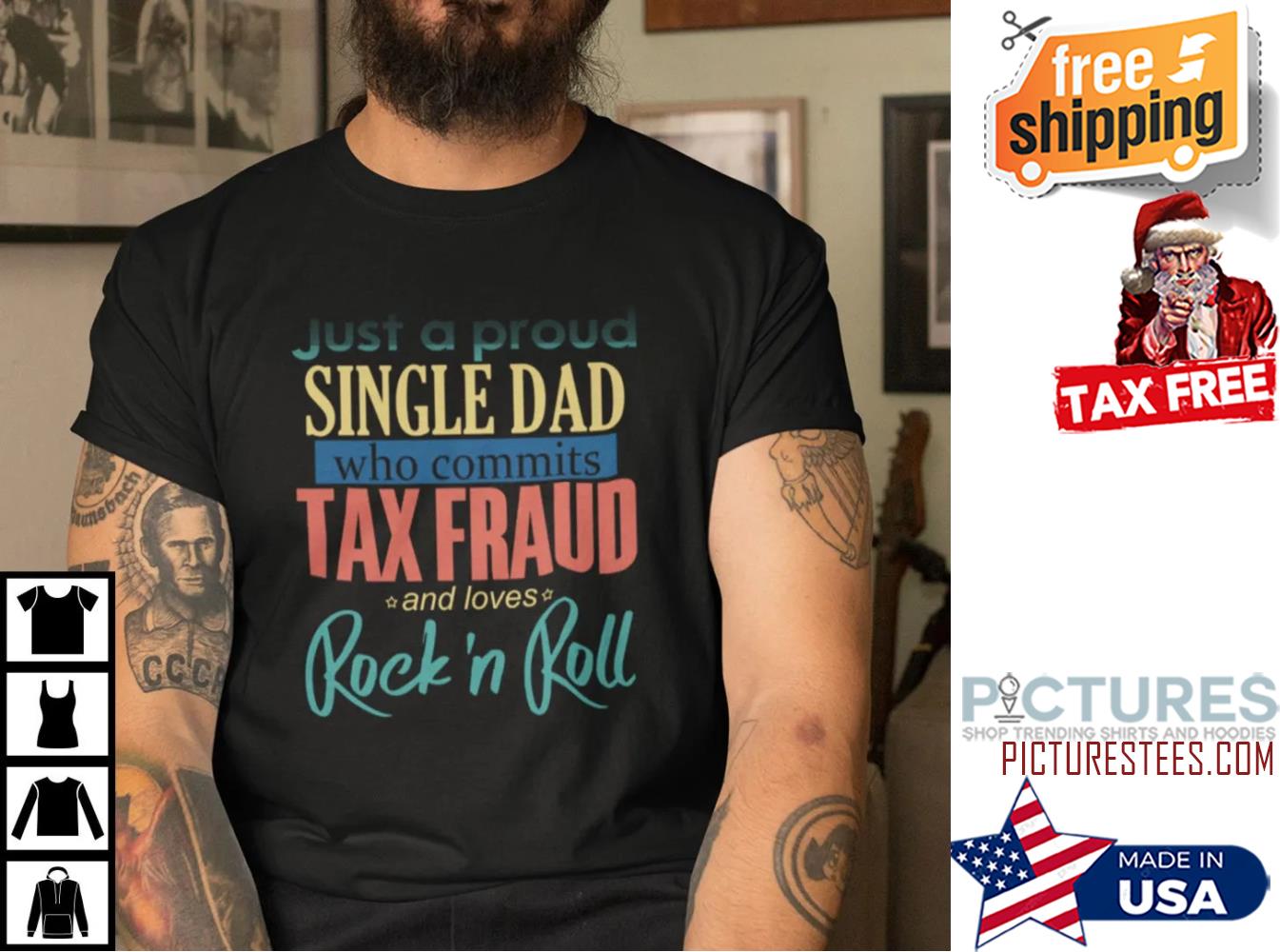 Just A Proud Single Dad Who Commits Tax Fraud Shirt