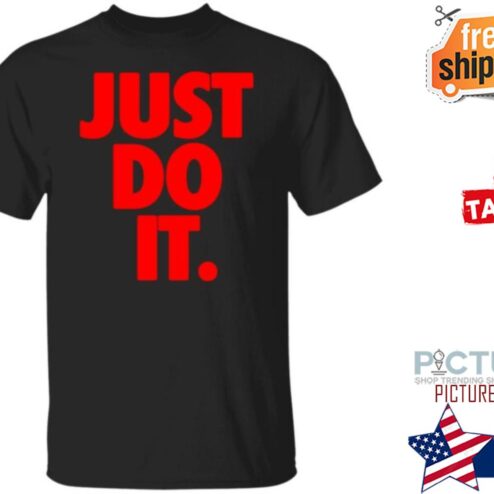 Just Do It Shirt