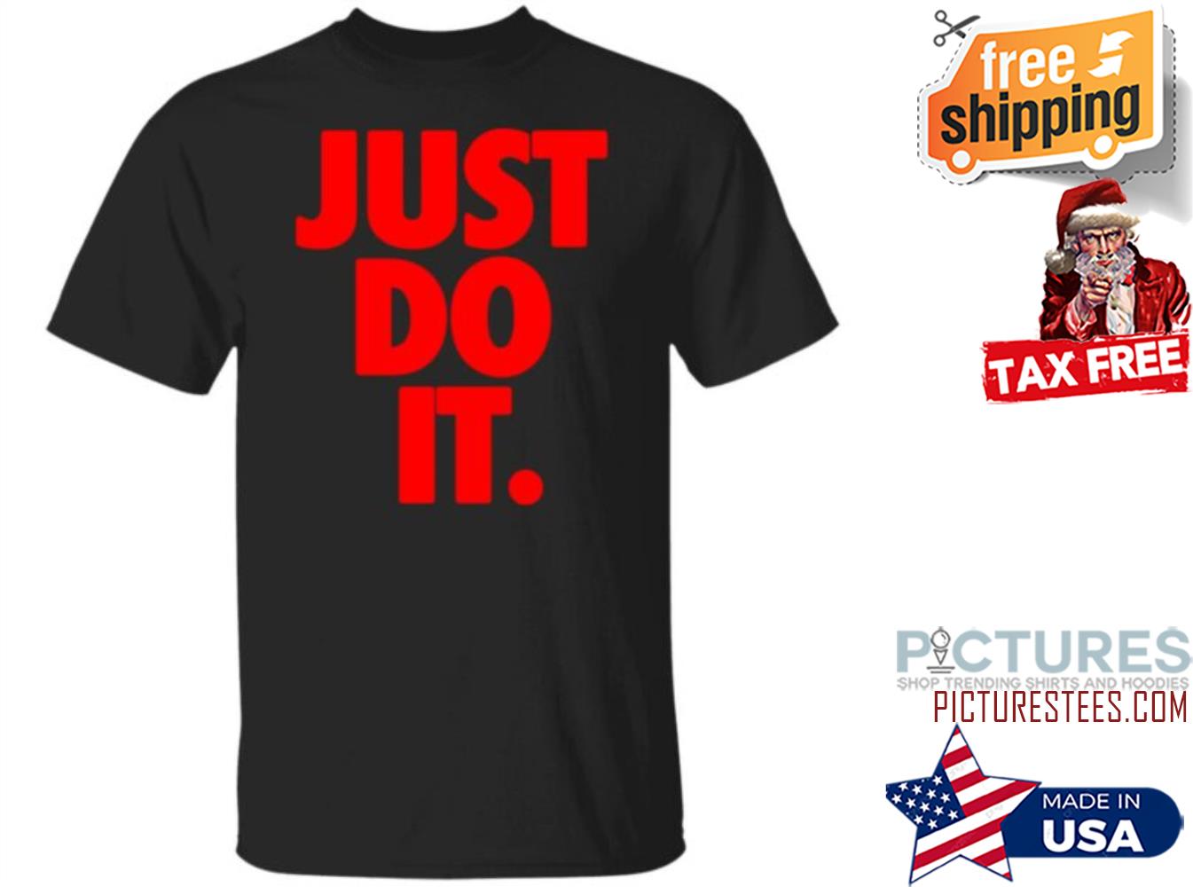 Just Do It Shirt