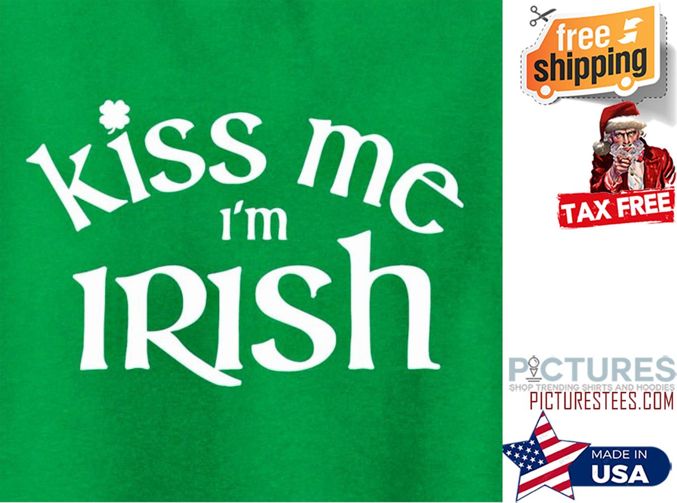 Kiss me i'm Irish St Patrick's day shirt