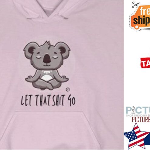 Koala yoga let that shit shirt