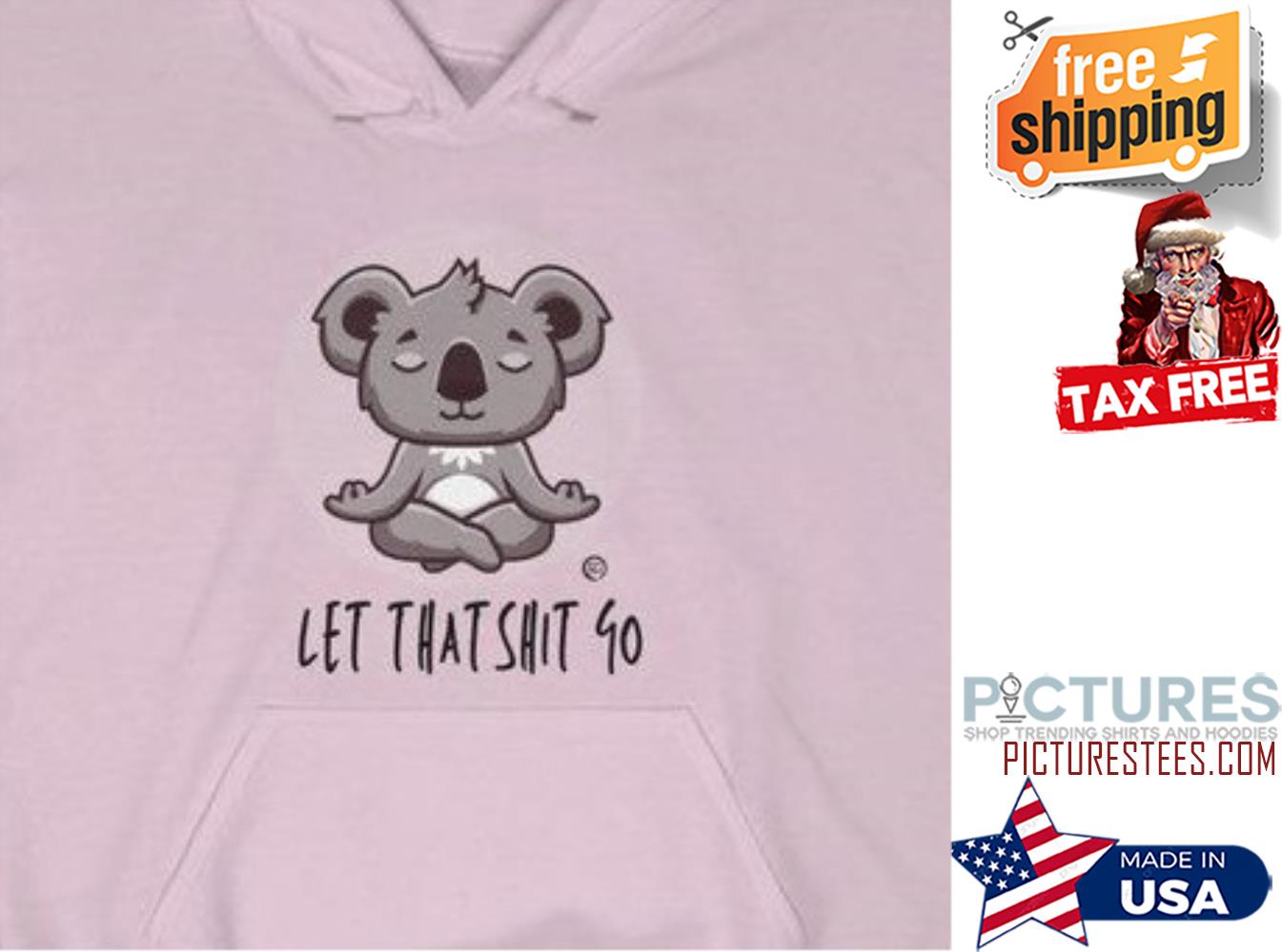 Koala yoga let that shit shirt