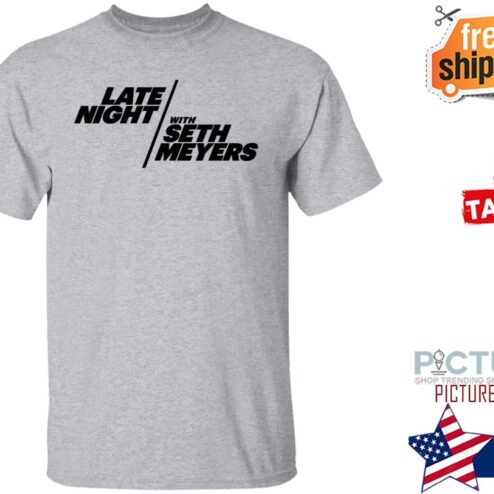 Late Night With Seth Meyers Shirt