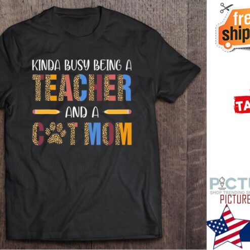 leopard Kinda Busy Being A Teacher And A Cat Mom Mother's day shirt