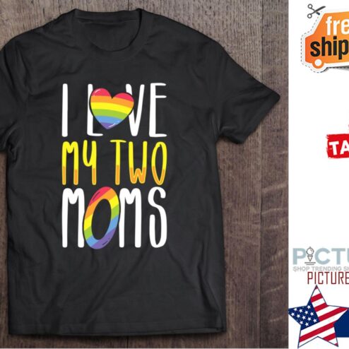 Lesbian Mom Pride I Love My Two Moms LGBT shirt