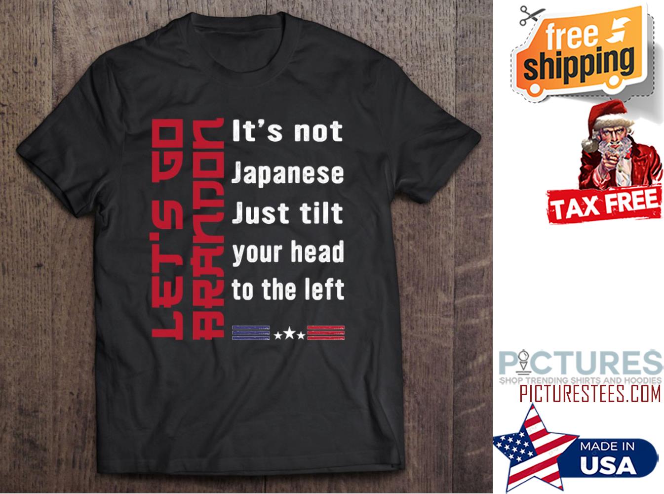 Let’s Go It Is Not Japanese Just Tilt Your Head To shirt
