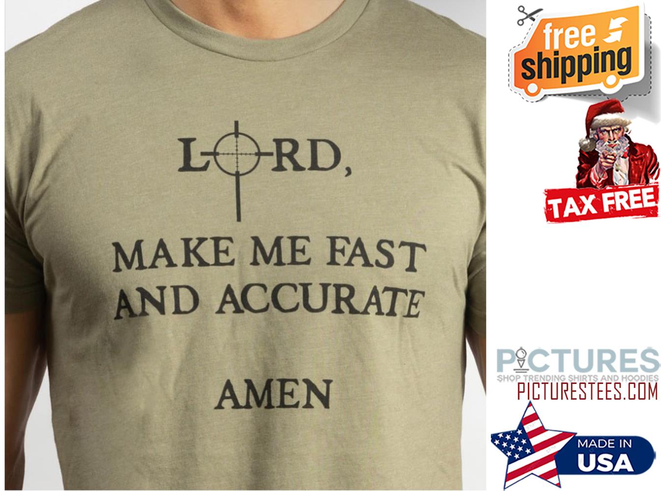 Lord make me fast and accurate Amen shirt