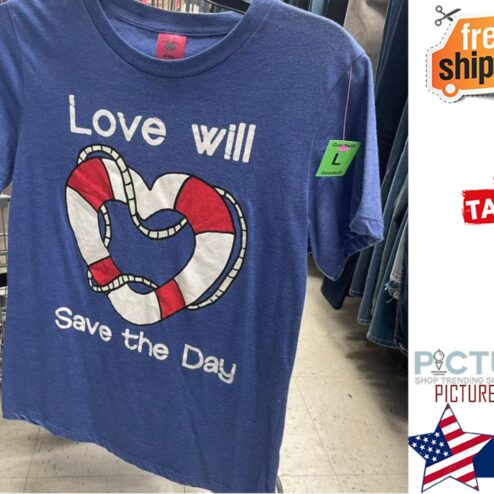 Love will save the day shirt