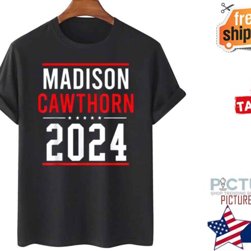 Madison Cawthorn For President 2024 shirt