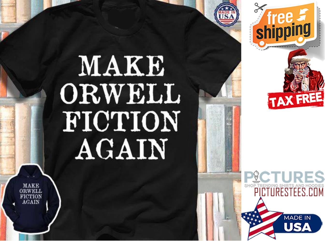 Make Orwell fiction again shirt