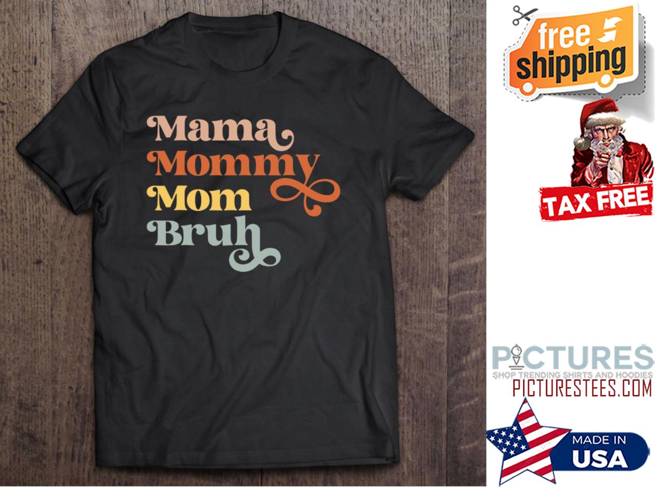 Mama Mommy Mom Bruh Retro Vintage Mother's day shirt