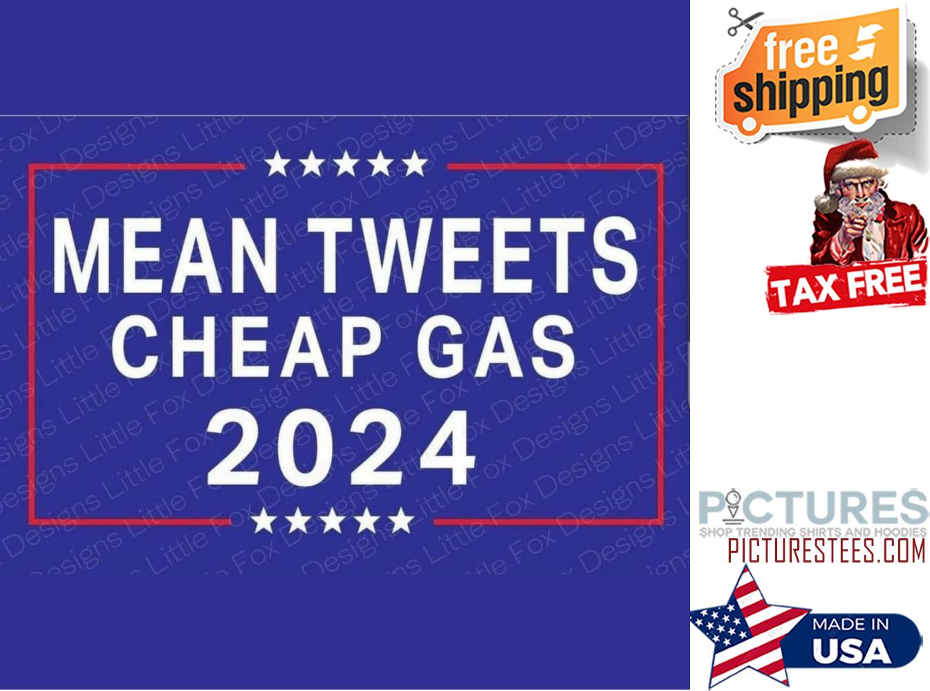Mean Tweets cheap gas 2024 shirt