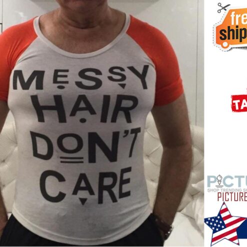 Messy Hair don't care shirt