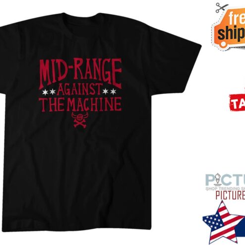 Mid Range against the machine shirt