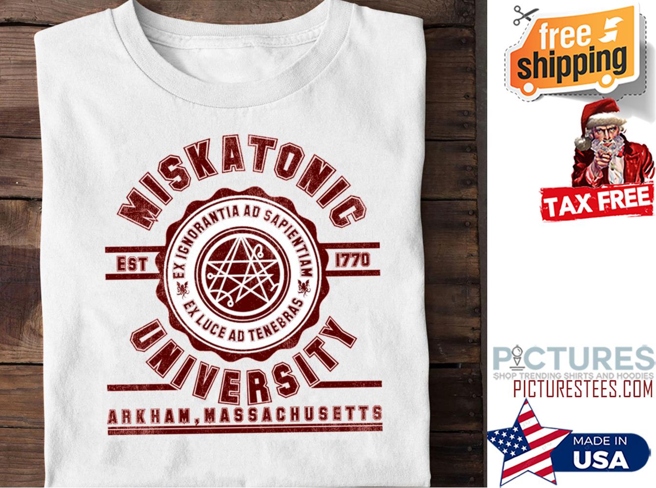 Miskatonic EST 1770 ex ignorantia ad sapientian exluce ad tenebras university Arkham Massachusetts shirt