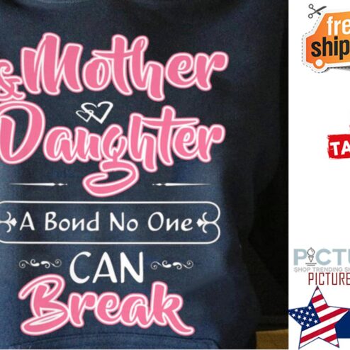 Mother and daughter a bond no one can break Mother's day shirt