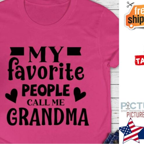 My favorite people call me grandma shirt