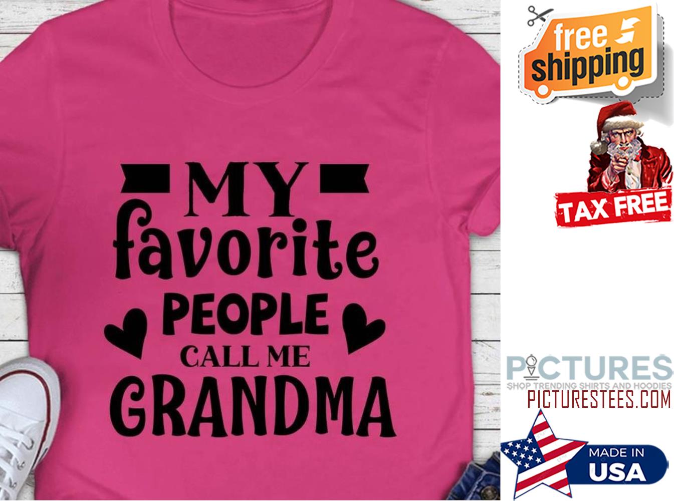 My favorite people call me grandma shirt