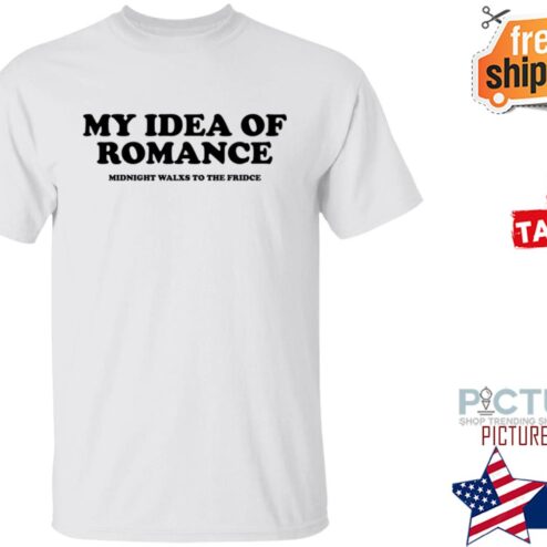 My Idea Of Romance Midnight Walxs To The Fridce Shirt