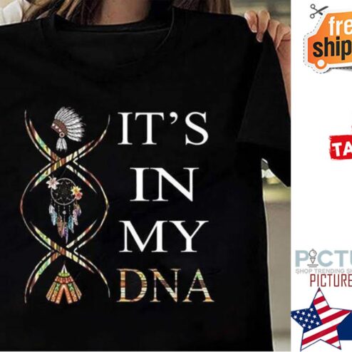 Native it's in my DNA shirt