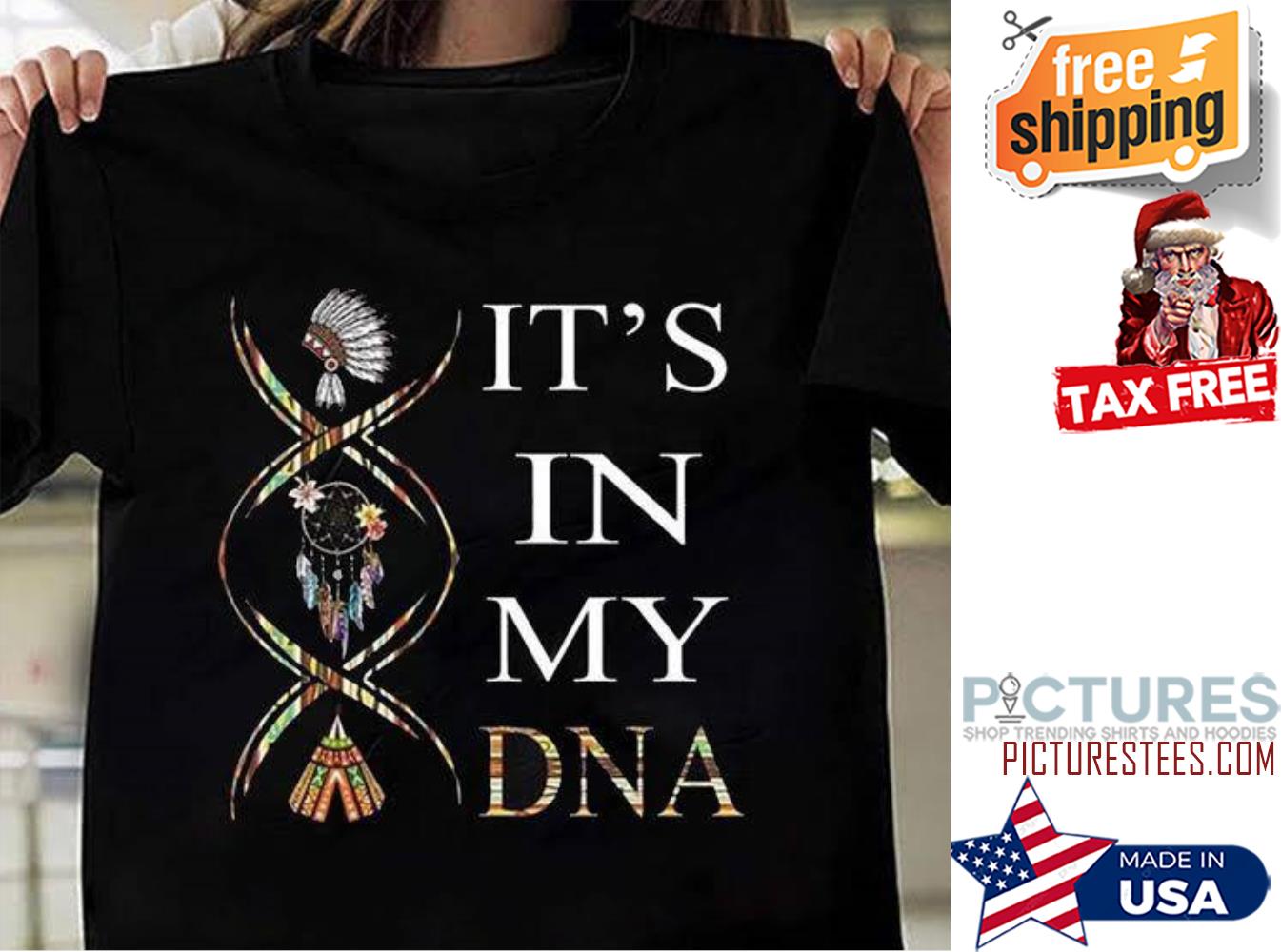 Native it's in my DNA shirt