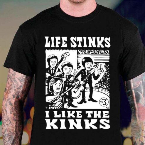 Life Stinks I Like The Kinks shirt