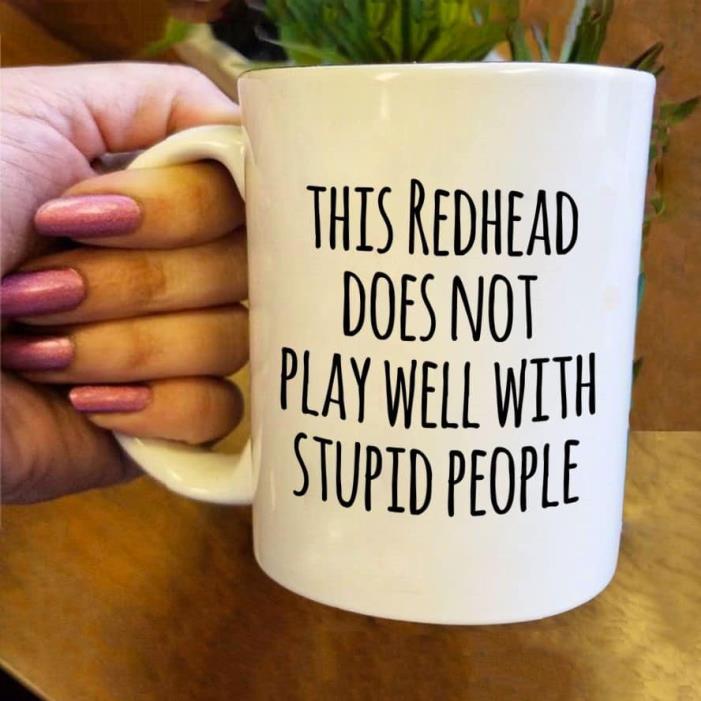 This Redhead does not play well with stupid people mug