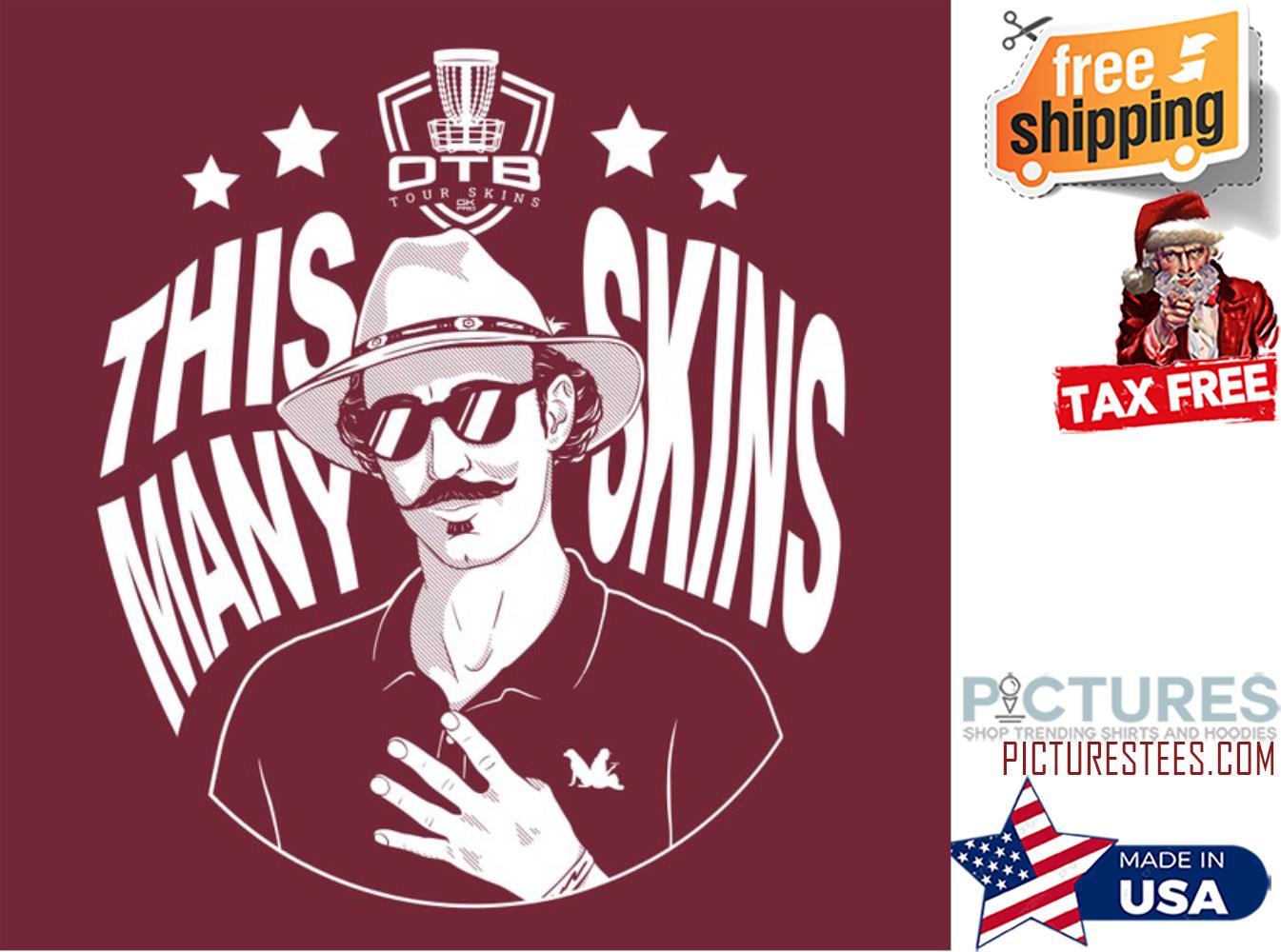OTB this many skins shirt