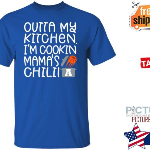 Outta My Kitchen I’m Cookin Mama’s Chili Shirt