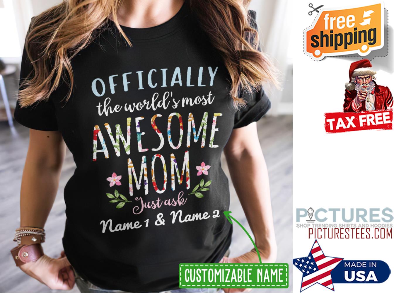 Personalized officially the world's most awesome mom just ask Mother's day custom name shirt